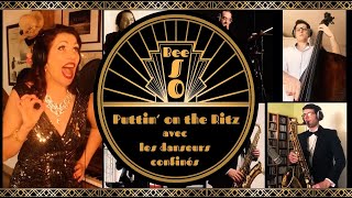 Bee Swing Orchestra 🎩 PUTTIN  ON THE RITZ 🎩 VERSION DANSÉE ET CONFINÉE [upl. by Nies]