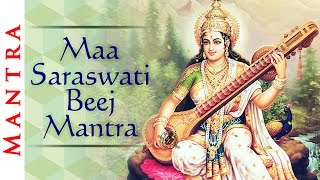 Maa Saraswati Beej Mantra  Mantra For Greater Wisdom  Powerful Maa Saraswati Mantra [upl. by Monahon]