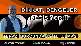 DİKKAT DENGELER DEĞİŞİYOR TERAZİ BURCUNDA AY TUTULMASI [upl. by Terhune]