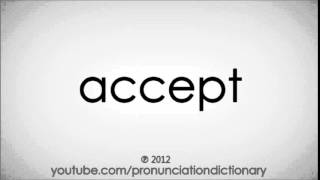 How to pronounce accept [upl. by Bezanson227]