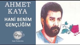 Hani Benim Gençliğim Ahmet Kaya [upl. by Niltac]