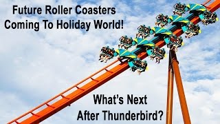 New Roller Coasters Coming To Holiday World What Are Their Future Plans Discussion [upl. by Madid]