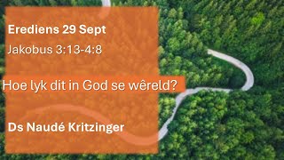 Erediens 29 September 2024  Jak 31348  Hoe lyk dit in God se nuwe wêreld  Ds Naudé Kritzinger [upl. by Maziar]