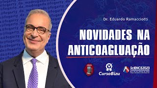 Dr Eduardo Ramacciotti  Novidades na anticoagulação DOACs  NOAC  Varfarina  Xarelto  Eliquis [upl. by Eelinej]