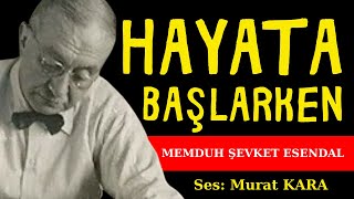 quotHayata Başlarkenquot Memduh Şevket Esendal Hikayeleri Sesli Kitap [upl. by Nortad]