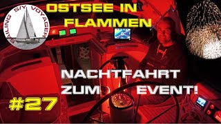 27 Ostsee in Flammen  Nachtfahrt zum Event [upl. by Sigsmond]