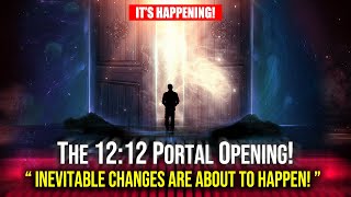 WARNING The 12 12 Portal Has Opened And Youre About To Be Impacted [upl. by Ringsmuth]