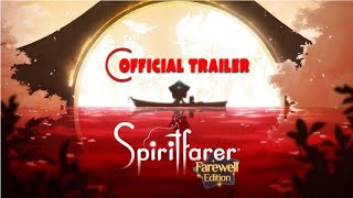 Spiritfarer Farewell Edition  Launch Trailer  official trailer  4k Quality [upl. by Aiuhsoj]