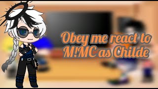 Obey Me react to MMC as Childe [upl. by Penland]