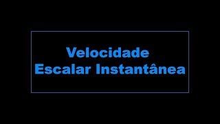 Velocidade Escalar Instantânea [upl. by Jock816]