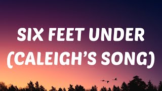 HARDY  SIX FEET UNDER CALEIGH’S SONG Lyrics [upl. by Artinek]