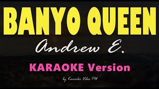 BANYO QUEEN  Andrew E  HD Karaoke [upl. by Htepsle]