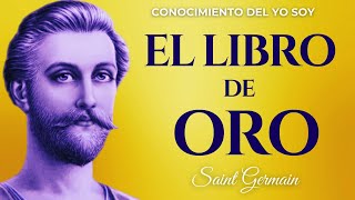 EL LIBRO DE ORO Saint Germain Audiolibro Completo en Español ✨Voz Humana🙏 Poderoso YO SOY💜 [upl. by Ahcirt800]