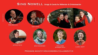 Sing Nowell  Songs amp Carols for Midwinter amp Christmastide [upl. by Mulford]