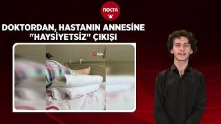 Doktordan hastanın annesine sert çıkış ‘Haysiyetsiz’ dedi  Nokta Gazetesi [upl. by Neils]