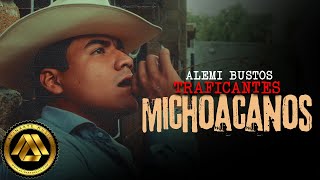 Alemi Bustos  Traficantes Michoacanos Video Oficial [upl. by Arramahs]