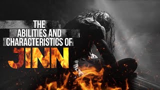 The Abilities amp Characteristics of Jinn  Jinn Series  Part 2 [upl. by Farrand]