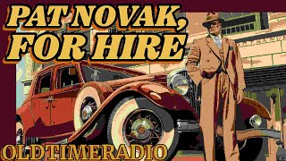 6 Hours of Pat Novak For Hire Old Time Radio Detective [upl. by Strong]