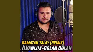 İlvanlım  Oğlan Oğlan Remix [upl. by Maleen]