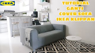 TUTORIAL CARA GANTI COVER SOFA KLIPPAN  COVER SOFA 2 SEATER  SOFA IKEA KLIPPAN [upl. by Harv]