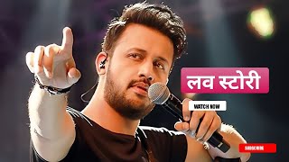 लव स्टोरी  Atif Aslam Hindi romantic songs  All time hit hindi romantic songs [upl. by Asiluy]