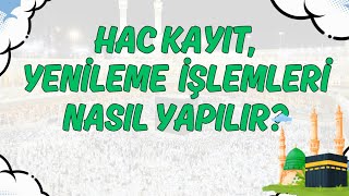 Hac Kayıt İşlemleri Nasıl Yapılır 2024 Kayıt Yenileme hac [upl. by Odlo]