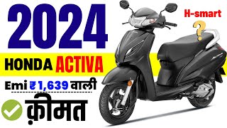 2024 Honda Activa Price  Honda Activa 6G hsmart on road price 2024  Loan PriceDownpaymentemi [upl. by Carlynn198]