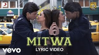 Mitwa Lyric  KANKShahrukh KhanRani MukherjeeShafqat Amanat AliShankar Mahadevan [upl. by Rotsen]