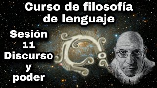 Discurso y poder  Sesión 11 Curso de filosofía del lenguaje [upl. by Drake]