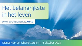 Het belangrijkste in het leven  Dienst Noorderlicht Blijdorp 6 oktober 2024 [upl. by Arhaz]