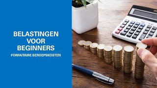 BELASTINGEN VOOR BEGINNERS  FORFAITAIRE BEROEPSKOSTEN [upl. by Allak]