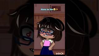 Moms be like😭✨️ShesMakinDough youngartist hilarious memes funny gacha gachaclub [upl. by Artenra761]