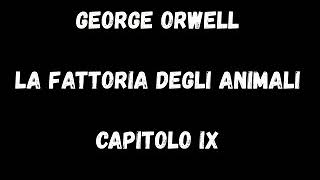 Audiolibro George Orwell La fattoria degli animali capitolo 9 [upl. by Eitisahc]