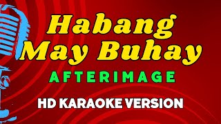 Habang May Buhay  Afterimage HD Karaoke Version [upl. by Danais]