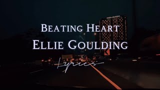 Beating Heart  Ellie Goulding lyrics lyrics music songlyrics musiclyrics [upl. by Jenda579]