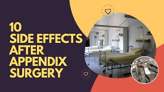 10 Side Effects After Appendix Surgery [upl. by Feenah]