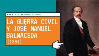 Historia de Chile  Guerra Civil de 1891 y José Manuel Balmaceda 4k PAES PTU PDT [upl. by Kammerer288]