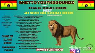 XPLOSIVE GHETTOYOUTHSSOUNDZ PRESENTDOWN IN JAMAICA RIDDIMMEETALL NIGHT TILL DAYLIGHT RIDDIMFT [upl. by Daiz]