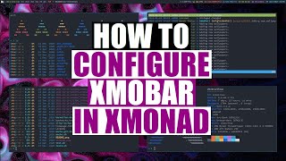 Configuring The Xmobar Panel In Xmonad [upl. by Enenaej]