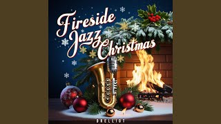 Fireside Jazz Christmas Holiday Classics Reimagined [upl. by Zach311]