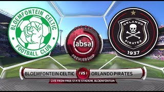 Absa Premiership 201819  Bloemfontein Celtic vs Orlando Pirates [upl. by Atiuqram210]