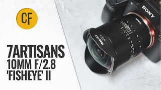 7Artisans 10mm f28 Fisheye II lens review [upl. by Rehotsirk866]