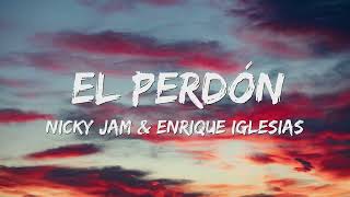 El Perdon  Nicky Jam x Enrique Iglesias LetraLyrics 🎵 [upl. by Attinahs]