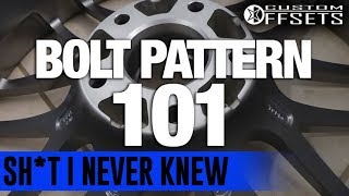 Sht I Never Knew Bolt Pattern 101 [upl. by Vanya]