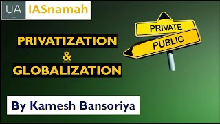 Privatization Globalization  Lecture 7  Economy for UPSC  By KAMESH BANSORIYA  IASnamah [upl. by Jacobson271]