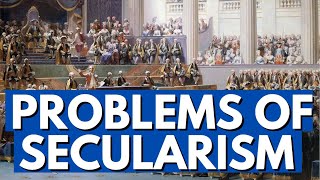 The Problems of Secularism [upl. by Kelli]