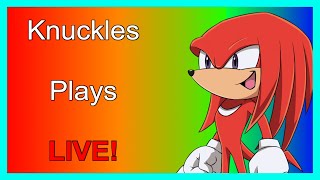 Knuckles plays games with chat LIVE [upl. by Adalard]