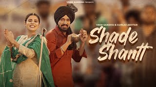 SHADE SHANTT Official Music Video Veer Sandhu  Gurlez Akhtar  Rxtro  New Punjabi Song 2024 [upl. by Kirrad]