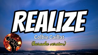 REALIZE  COLBIE CAILLAT karaoke version [upl. by Westbrook726]