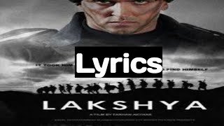 Lakshya song with lyrics  Hrithik Roshan  Shankar mahadevan  Javed Akhtar [upl. by Newel]